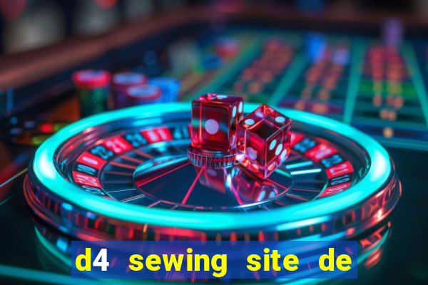 d4 sewing site de relacionamento login