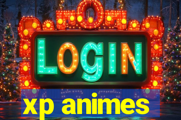 xp animes