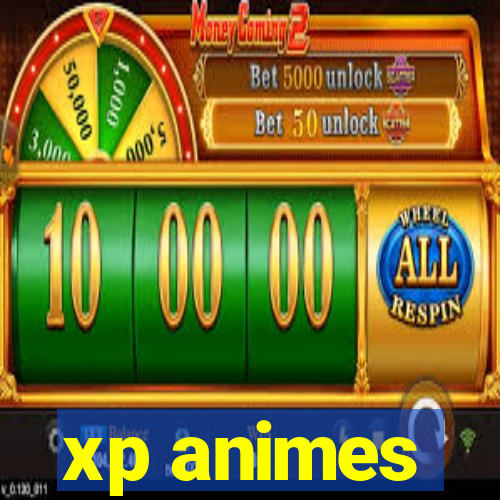 xp animes