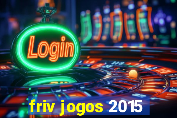 friv jogos 2015