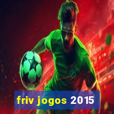 friv jogos 2015