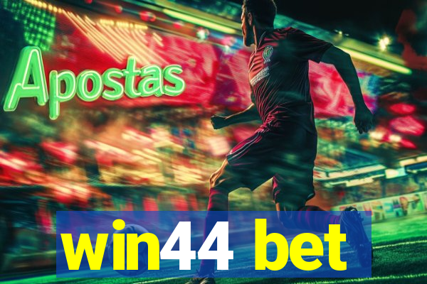 win44 bet