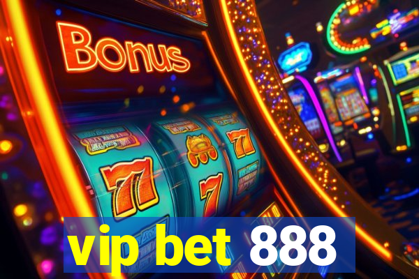 vip bet 888