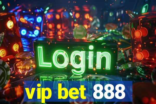 vip bet 888