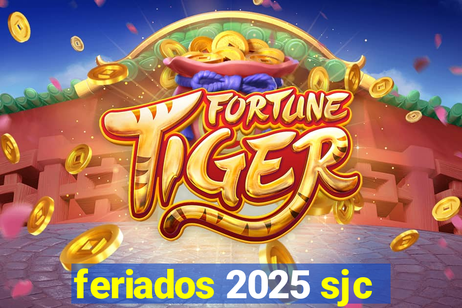 feriados 2025 sjc