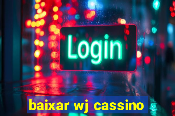 baixar wj cassino