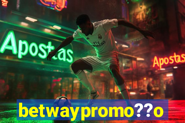 betwaypromo??o