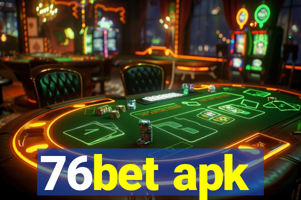 76bet apk