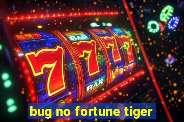 bug no fortune tiger