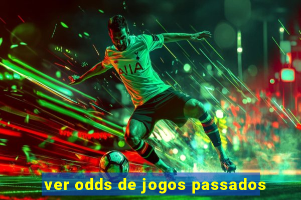 ver odds de jogos passados