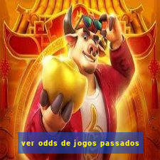 ver odds de jogos passados