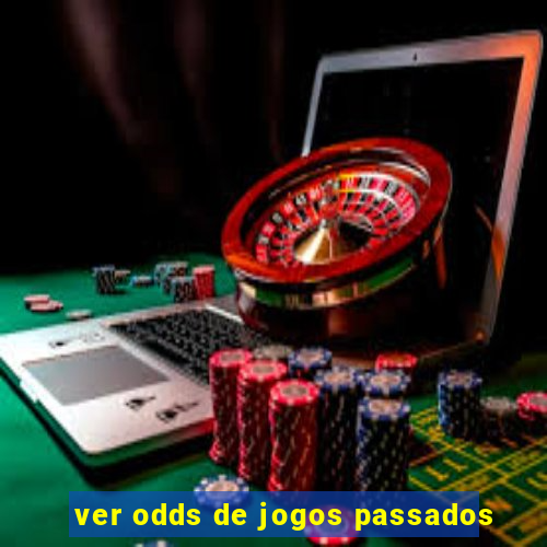 ver odds de jogos passados