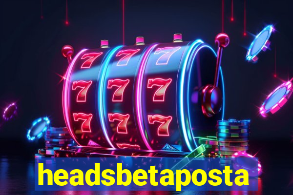 headsbetaposta