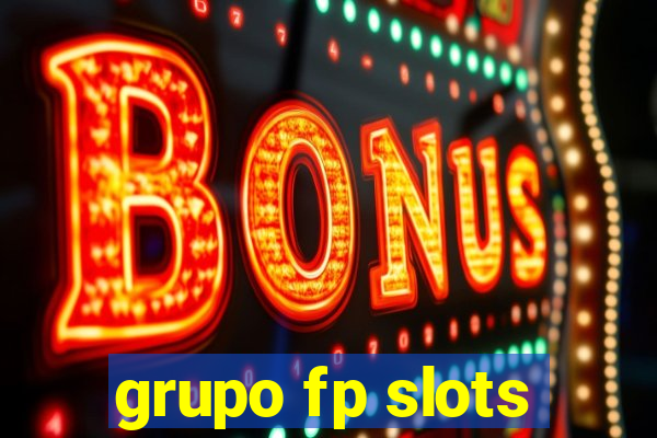 grupo fp slots