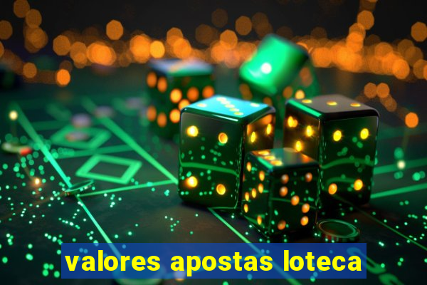 valores apostas loteca