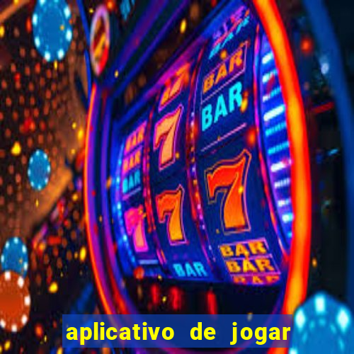 aplicativo de jogar e ganhar dinheiro