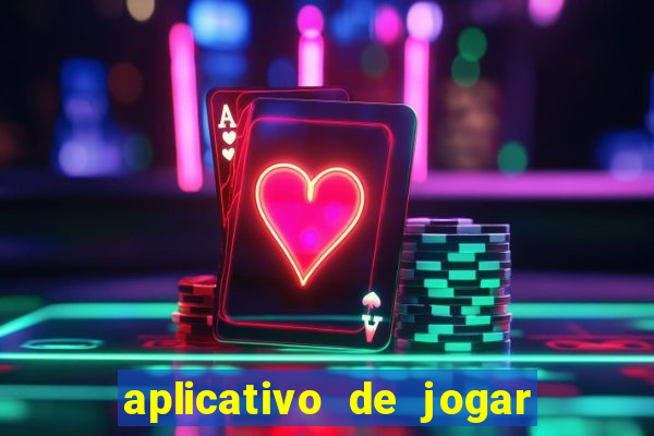 aplicativo de jogar e ganhar dinheiro