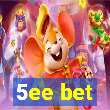 5ee bet