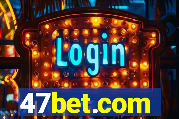 47bet.com