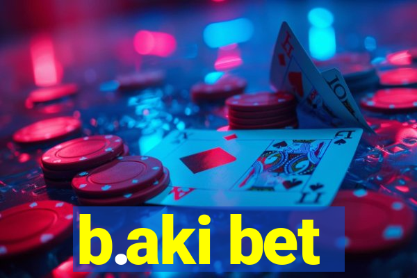 b.aki bet