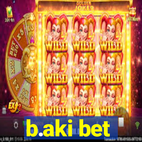 b.aki bet