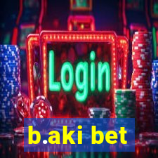 b.aki bet