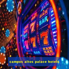 campos altos palace hotels