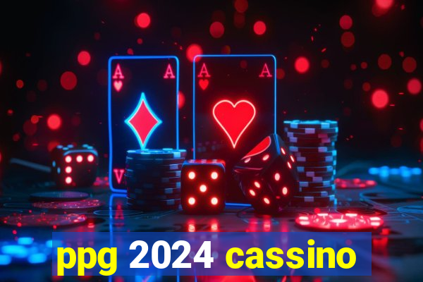 ppg 2024 cassino