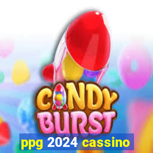 ppg 2024 cassino