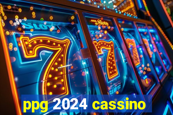 ppg 2024 cassino