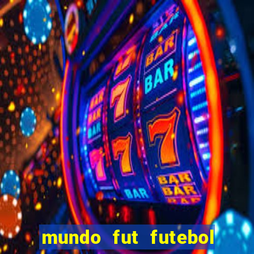 mundo fut futebol ao vivo