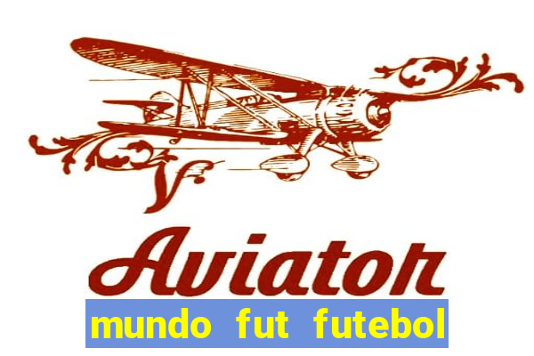 mundo fut futebol ao vivo