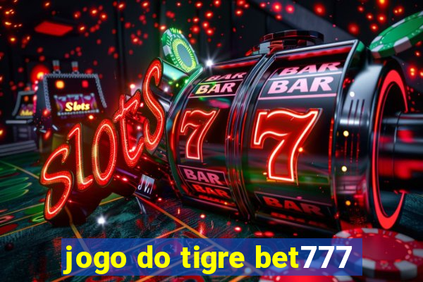 jogo do tigre bet777