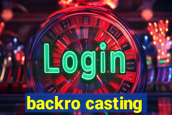 backro casting