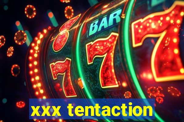 xxx tentaction