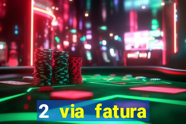 2 via fatura bradescard visa