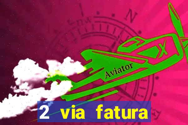 2 via fatura bradescard visa