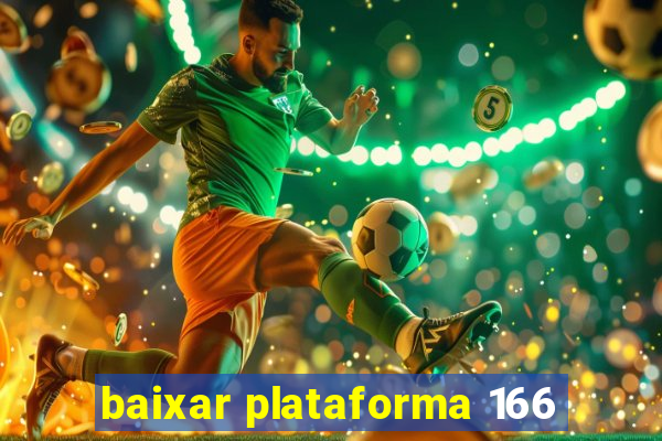 baixar plataforma 166