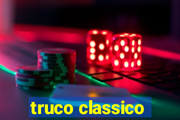 truco classico