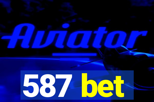 587 bet