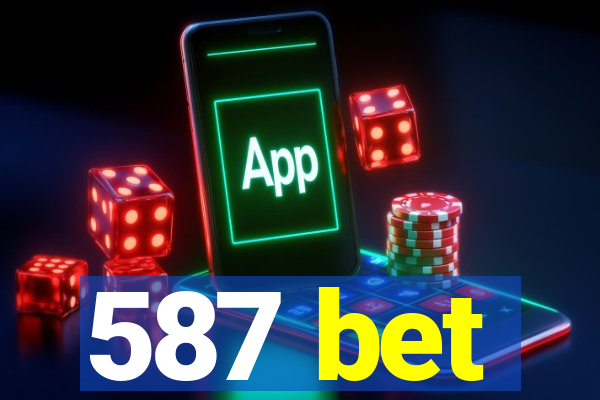 587 bet