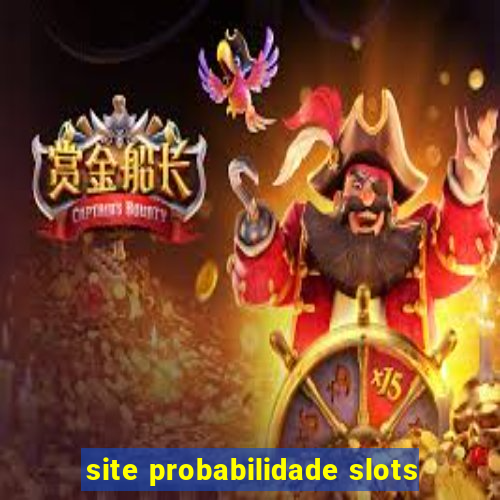 site probabilidade slots