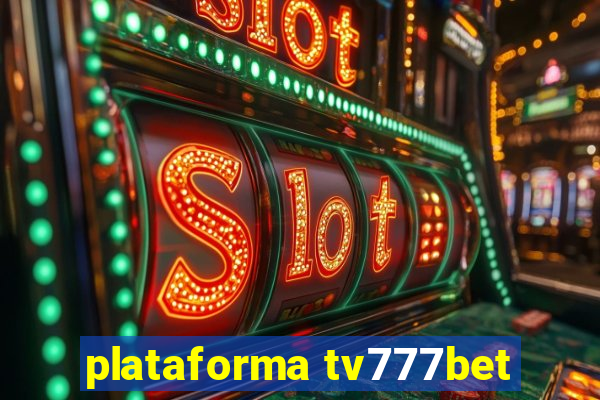 plataforma tv777bet