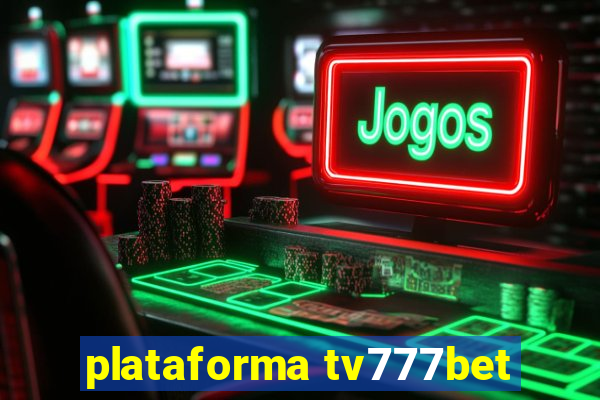 plataforma tv777bet