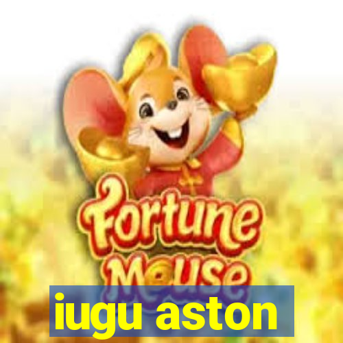 iugu aston