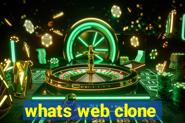 whats web clone