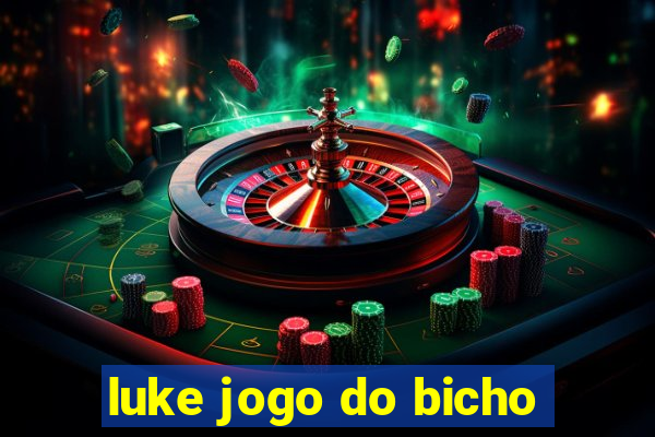 luke jogo do bicho