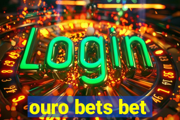 ouro bets bet