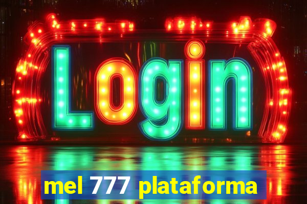 mel 777 plataforma