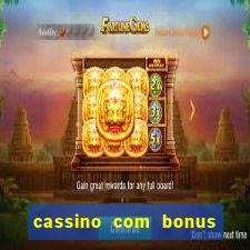 cassino com bonus no cadastro sem deposito